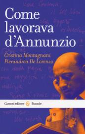 COME LAVORAVA D'ANNUNZIO