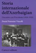 Storia internazionale dell'Azerbaigian. L'incontro con l'Occidente (1918-1920)