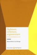 Dubitare, riflettere, argomentare. Percorsi di filosofia teoretica