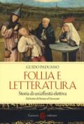 Follia e letteratura. Storia di un'affinità elettiva. Dal teatro di Dioniso al Novecento