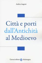 Città e porti dall'antichità al Medioevo