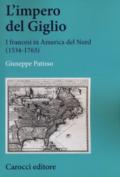 L'impero del Giglio. I francesi in America del Nord (1534-1763)