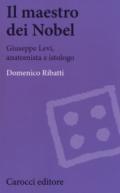 Il maestro dei Nobel. Giuseppe Levi, anatomista e istologo