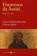 Francesco d'Assisi. Storia, arte e mito