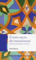 Il testo sacro dei musulmani. Piccola antologia coranica