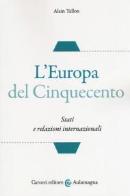 L' Europa del Cinquecento. Stati e relazioni internazionali