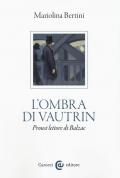 L' ombra di Vautrin. Proust lettore di Balzac