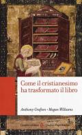 Come il cristianesimo ha trasformato il libro