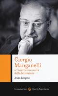 Giorgio Manganelli o l'inutile necessità della letteratura