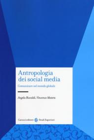 Antropologia dei social media. Comunicare nel mondo globale