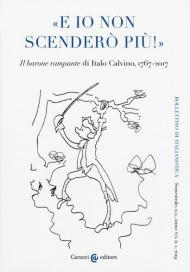 Bollettino di italianistica. Rivista di critica, storia letteraria, filologia e linguistica (2019). Vol. 1: «E io non scenderò più!». «Il barone rampante» di Italo Calvino, 1767-2017.