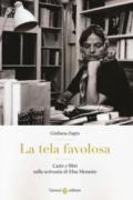 La tela favolosa. Carte e libri sulla scrivania di Elsa Morante