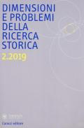 Dimensioni e problemi della ricerca storica. Rivista del Dipartimento di storia moderna e contemporanea dell'Università degli studi di Roma «La Sapienza» (2019). Vol. 2