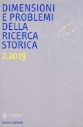 Dimensioni e problemi della ricerca storica. Rivista del Dipartimento di storia moderna e contemporanea dell'Università degli studi di Roma «La Sapienza» (2019). Vol. 2