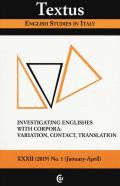 Textus. English studies in Italy (2019). Vol. 1: Investigating englishes with corpora: variation, contact, translation.