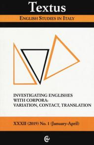 Textus. English studies in Italy (2019). Vol. 1: Investigating englishes with corpora: variation, contact, translation.