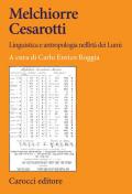 Melchiorre Cesarotti. Linguistica e antropologia nell'età dei Lumi