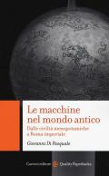 Le macchine nel mondo antico. Dalle civiltà mesopotamiche a Roma imperiale