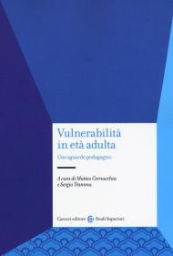 Vulnerabilità in età adulta. Uno sguardo pedagogico