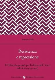 Resistenza e repressione. Il Tribunale speciale per la difesa dello Stato nella RSI (1943-1945)