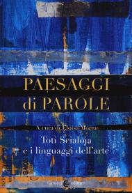 Paesaggi di parole. Toti Scialoja e i linguaggi dell'arte