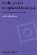 Media, politica e migrazioni in Europa. Una prospettiva sociologica