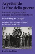 Aspettando la fine della guerra. Lettere dei prigionieri cinesi nei campi di concentramento fascisti