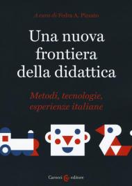 Una nuova frontiera della didattica. Metodi, tecnologie, esperienze italiane