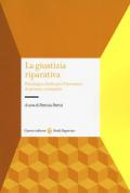 La giustizia riparativa. Psicologia e diritto per il benessere di persone e comunità