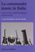 La community music in Italia. Cenni storici, modelli pedagogici, contesti sociali
