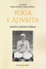 Yoga e Advaita. Antiche tradizioni indiane