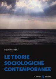 Le teorie sociologiche contemporanee