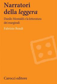 Narratori della «leggera». Danilo Montaldi e la letteratura dei marginali