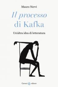 «Il processo» di Kafka. Un'altra idea di letteratura