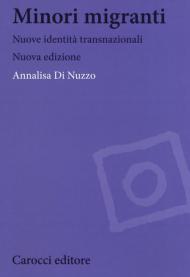 Minori migranti. Nuove identità transculturali. Nuova ediz.