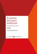 Il cinema del nuovo millennio. Geografie, forme, autori