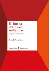 Il cinema del nuovo millennio. Geografie, forme, autori