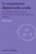 Le competenze digitali nella scuola. Un'indagine dell'Osservatorio Mediamonitor Minori della Sapienza di Roma