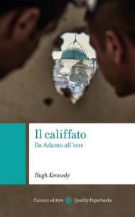 Il califfato. Da Adamo all'ISIS