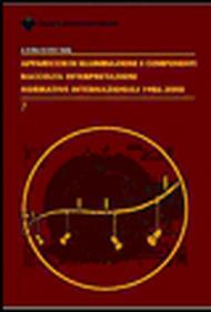 Apparecchi di illuminazione e componenti. Raccolta interpretazioni normative internazionali 1986-2009