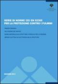 Serie di norme CEI EN 62305-1/4 per la protezione contro i fulmini. Principi generali. Valutazione del rischio. Danno materiale alle strutture...