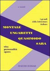 Montale, Ungaretti, Quasimodo, Saba. Vita, personalità, opere