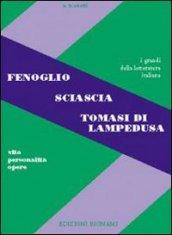 Fenoglio-Sciascia-Tomasi Di Lampedusa. Per le Scuole superiori