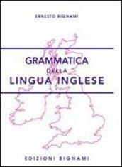 Grammatica della lingua inglese. Per la Scuola media e le Scuole superiori