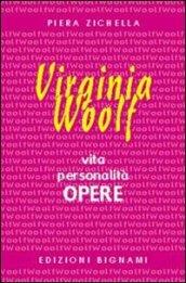 Virginia Woolf. Vita, personalità, opere. Per le Scuole superiori