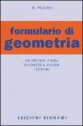 Formulario di geometria. Geometria piana, geometria solida, teoremi