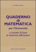 Quaderno di matematica per l'università. I concetti di base in funzione dell'esame