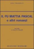 Il fu Mattia Pascal e altri romanzi