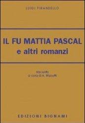 Il fu Mattia Pascal e altri romanzi