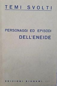 Personaggi ed episodi dell'Eneide. Temi svolti